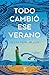Todo cambió ese verano