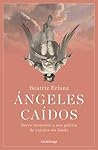 Ángeles caídos by Beatriz Erlanz