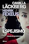 El espejismo by Camilla Läckberg