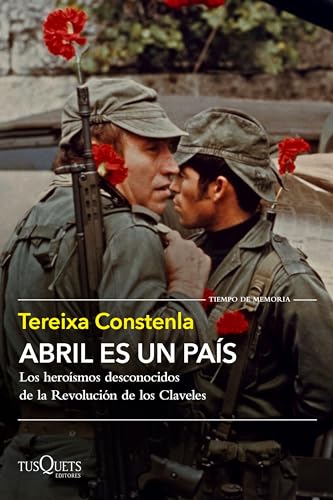 Abril es un país: Los heroísmos desconocidos de la Revolución de los Claveles (Paperback)