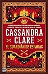 El guardián de espadas by Cassandra Clare