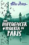 Una influencer muerta en París by Blue Jeans