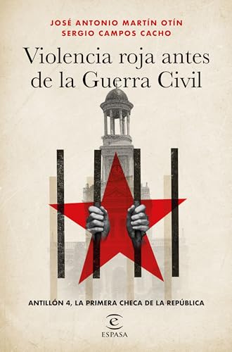 Violencia roja antes de la Guerra Civil: Antillón 4, la primera checa de la República (Paperback)