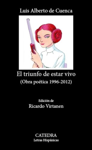 El triunfo de estar vivo: (Obra poética 1996-2012)