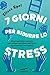 7 giorni per ridurre lo stress
