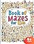 Book of Mazes for Kids: 40 ...