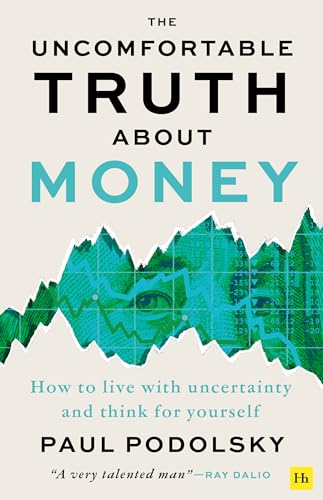 The Uncomfortable Truth About Money: How to live with uncertainty and learn to think for yourself (Kindle Edition)