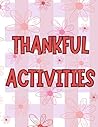 Thankful activities: Journaling prompts, mindful activities and puzzles designed to stimulate young minds and foster self-reflection
