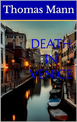 DEATH IN VENICE : 1912 Literary Classic