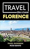 Travel Like a Local- Florence by Peter Genito