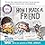 How I Made a Friend