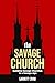 The Savage Church: Building...