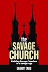 The Savage Church...