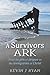 A Survivors ARK by Kevin J Ryan