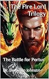 The Fire Lord Trilogy: The Battle for Portus The Fire Lord Trilogy: The Battle for Portus