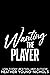 Wanting the Player (Rules of the Game 2)