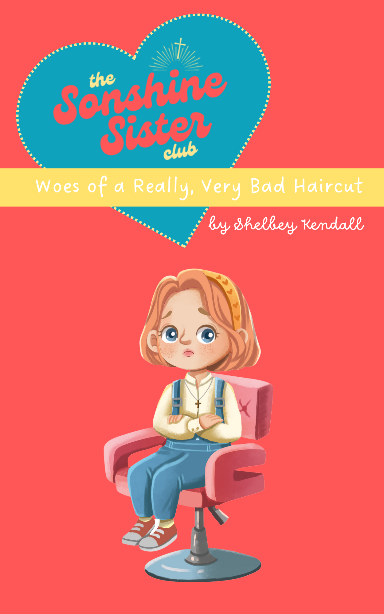 Woes of a Really, Very Bad Haircut (The Sonshine Sister Club: Book 1)
