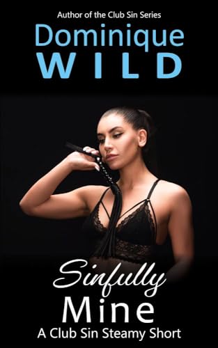 Sinfully Mine (Club Sin Steamy Shorts)