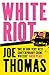 White Riot by Joe Thomas