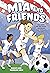 Mia and Friends: Mia Hamm a...