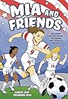 Mia and Friends: Mia Hamm and the Soccer Sisterhood that Changed History