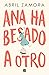 Ana ha besado a otro by Abril Zamora