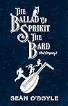The Ballad of Sprikit The Bard And Company by Sean  O'Boyle