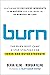 Burn: The Burn Boot Camp 5-Step Strategy for Inner and Outer Strength