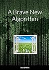 A Brave New Algor...