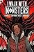 I Walk With Monsters: The Complete Series