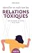 Identifier et maîtriser les relations toxiques by Helen Monnet