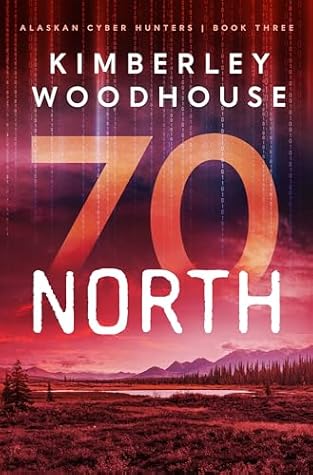 70 North (Alaskan Cyber Hunters, #3)