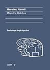 Machine Habitus: Sociologia degli algoritmi (Italian Edition) Machine Habitus: Sociologia degli algoritmi (Italian Edition)