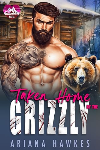 Taken Home by the Grizzly (Obsessed Mountain Mates, #5)