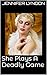 She Plays A Deadly Game