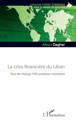 La crise financière du Liban: Taux de change, FMI, politique monétaire (L'esprit économique) (French Edition)