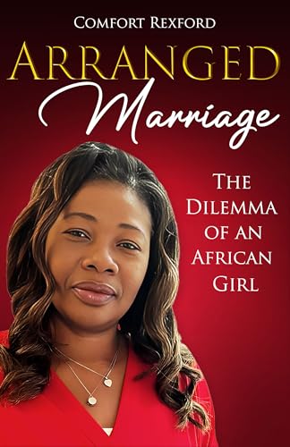 Arranged Marriage: The Dilemma Of An African Girl (Kindle Edition)