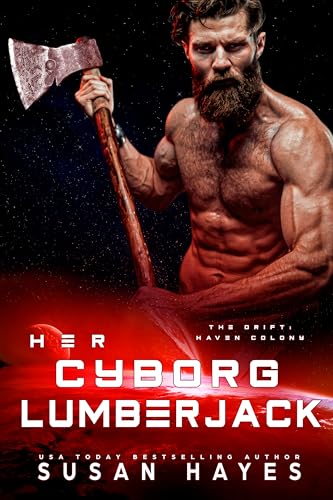 Her Cyborg Lumberjack (The Drift: Haven Colony Book 7)