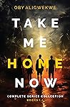 Take Me Home Now by Oby Aligwekwe Take Me Home Now by Oby Aligwekwe