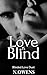 Love is Blind: (Book 2) Dark Why Choose (Blinded Love Duet)