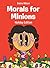 Morals for Minions: Holiday...
