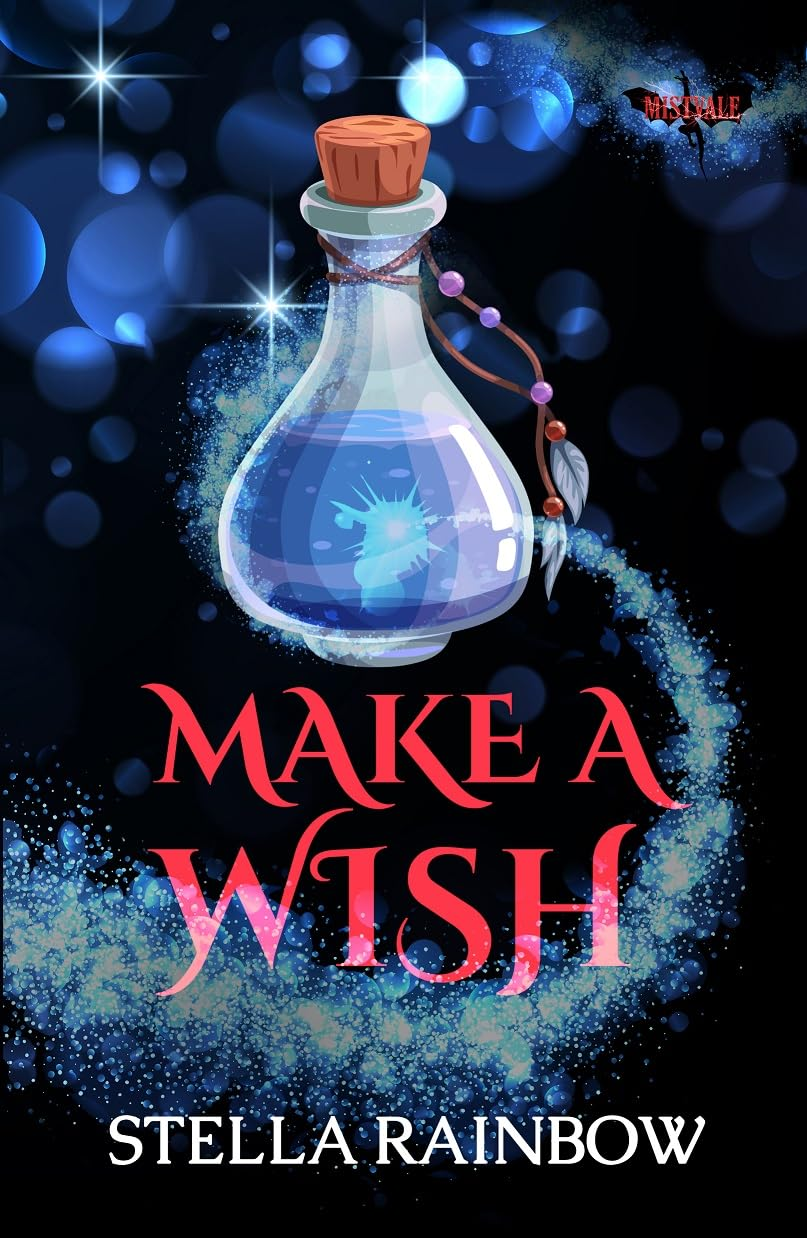 Make A Wish (Mistvale Spinoff #5; Mistvale Universe #7.5; Mystics of Mistvale)