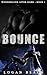 Bounce by Logan Black Bounce by Logan Black