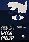 It Lasts Forever And Then It's Over by Anne de Marcken