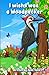 I Wish I Was a Woodpecker: ...
