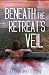 Beneath The Retreat's Veil