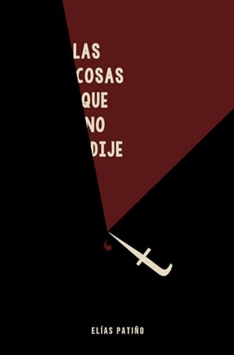 Las cosas que no dije (Spanish Edition)