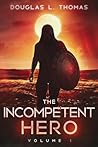 Book cover for The Incompetent Hero: Volume 1