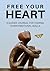 Free Your Heart: A Guided J...
