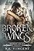 Broken Wings: Special Edition (Broken Legacy Special Edition)